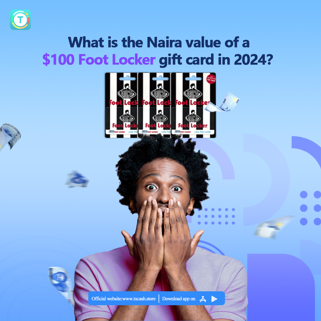 $100 Foot Locker Gift Card Value in Naira in 2024