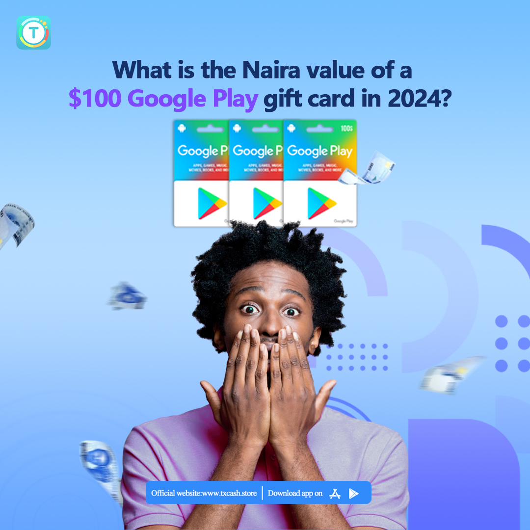 $100 Google Gift Card Worth in Naira in 2024