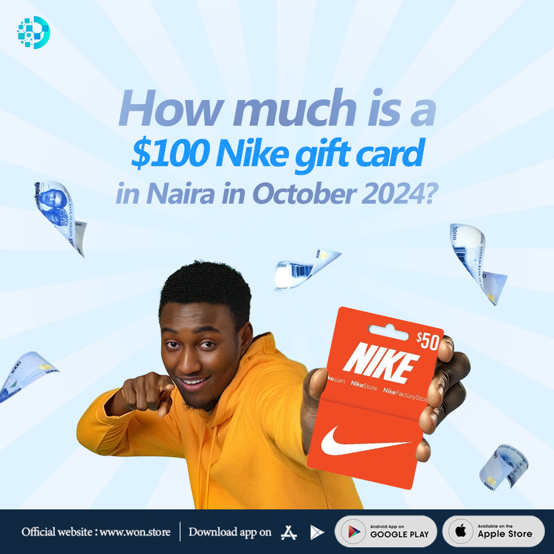 October 2024: $100 Nike Gift Card to Naira on Won
