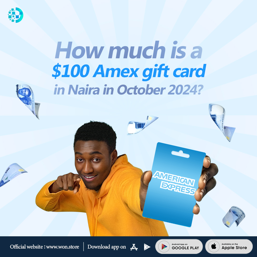 October 2024: $100 America Express Gift Card to Naira on Won