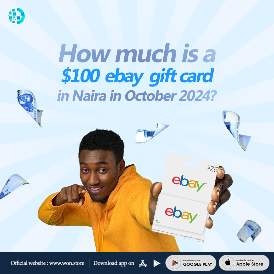 October 2024: $100 Ebay Gift Card to Naira on Won